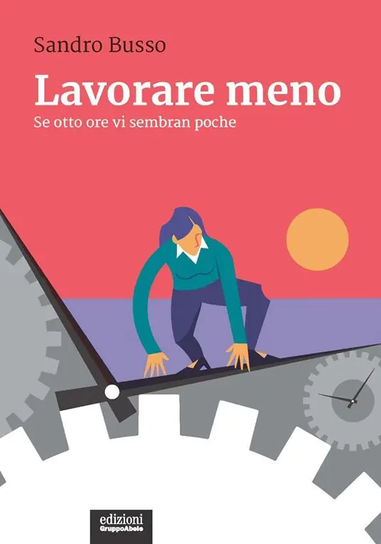 Prezzo Scontato Lavorare meno. Se otto ore vi sembran poche