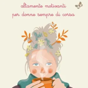 365 giorni di parole belle altamente motivanti per donne sempre di corsa Promozione