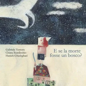 Ultimissimo Modello E se la morte fosse un bosco? Ediz. a colori