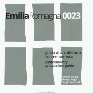 Emilia Romagna 0023. Guida di architettura contemporanea-Contemporary architecture guide. Ediz. bilingue Di Tendenza