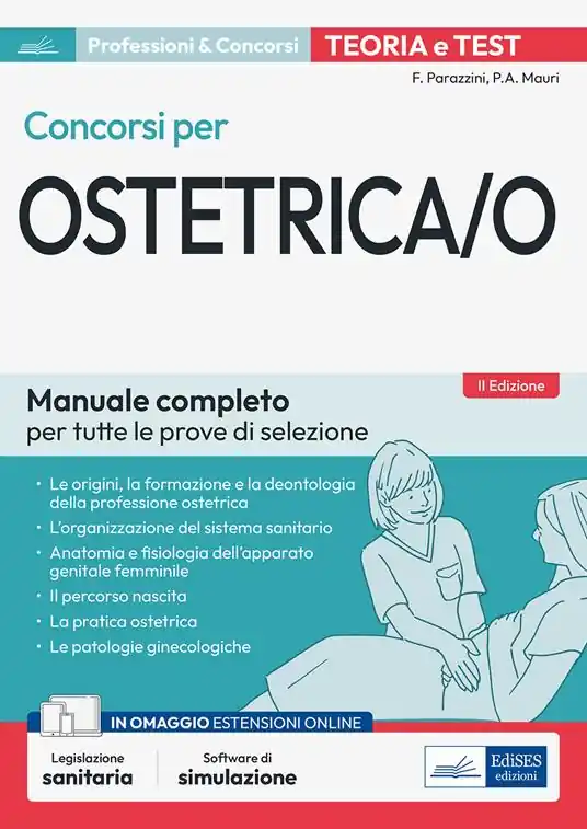 Concorsi per ostetrica/o. Manuale completo per tutte le prove di selezione. Teoria e test. Con software di simulazione Soddisfatti O Rimborsati