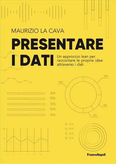 Presentare i dati. Un approccio lean per raccontare le proprie idee attraverso i dati Ultima Occasione