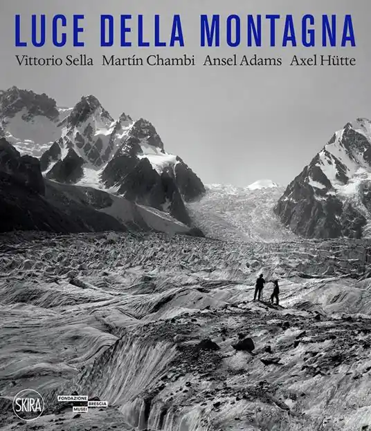 Di Tendenza Luce della montagna. Vittorio Sella, Martín Chambi, Ansel Adams, Axel Hütte. Ediz. a colori