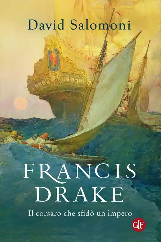Prezzo Di Fabbrica Francis Drake. Il corsaro che sfidò un impero