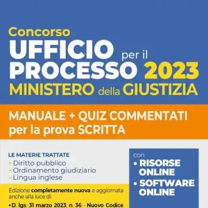 Vendita Finale Concorso ufficio per il processo 2023. Ministero della giustizia. Manuale + quiz commentati per la prova scritta. Con software di simulazione