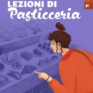 Consegna Rapida Letture graduate di italiano per stranieri. Lezioni di pasticceria. B1. Per la Scuola media