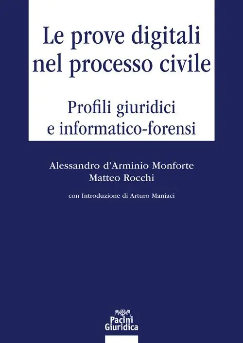 Ordina Subito Le prove digitali nel processo civile. Profili giuridici e informatico-forensi