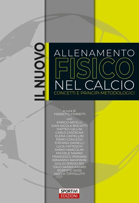 Il nuovo allenamento fisico nel calcio. Concetti e princìpi metodologici Direttamente Dal Produttore