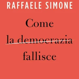 Come la democrazia fallisce Must-Have