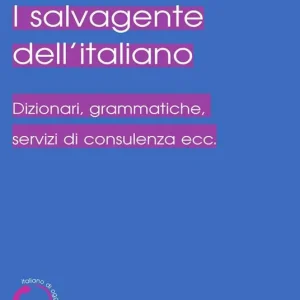 Il salvagente dell‘italiano. Dizionari, grammatiche, servizi di consulenza ecc. Must-Have