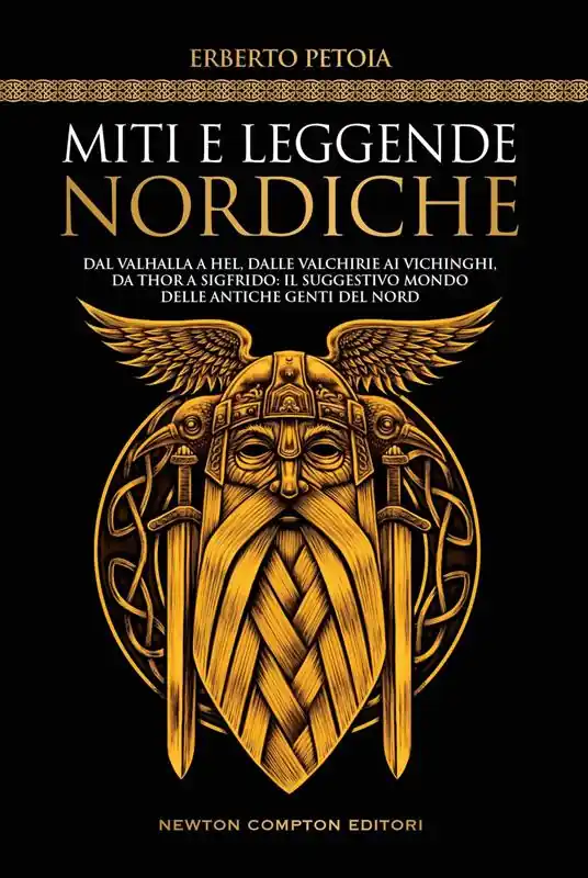 Miti e leggende nordiche. Dal Valhalla a Hel, dalle valchirie ai vichinghi, da Thor a Sigfrido il suggestivo mondo delle antiche genti del Nord A Buon Prezzo