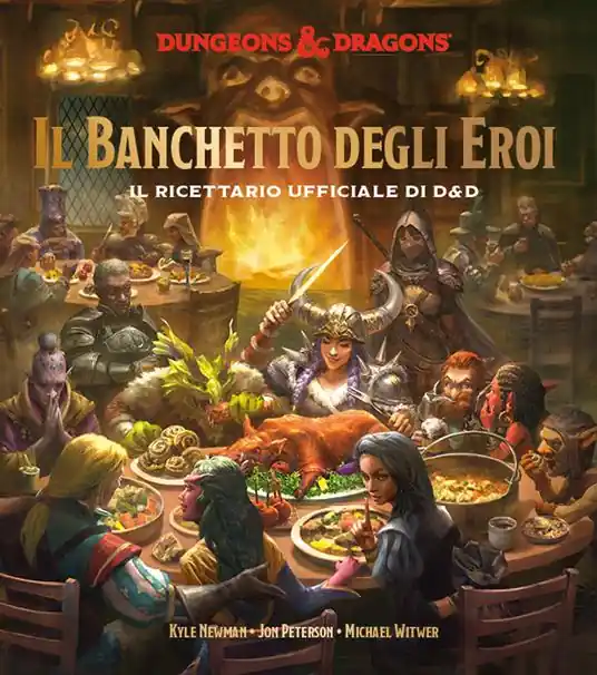 Il banchetto degli eroi. Il ricettario ufficiale di D&D Scelto Dai Clienti