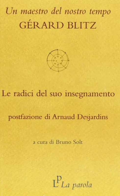 Novità Un maestro del nostro tempo Gérard Blitz. Le radici del suo insegnamento