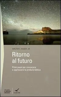 Pagamento Sicuro Ritorno al futuro. Primi passi per conoscere e apprezzare la profezia biblica