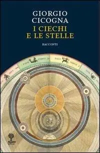 I ciechi e le stelle Subito Disponibile