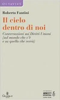 Pagamento Sicuro Il cielo dentro di noi. Conversazioni sui diritti umani (sul mondo che c‘è e su quello che verrà)