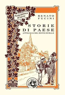 Storie di paese. Antologia del mondo rurale. Ediz. illustrata Promozione Esclusiva