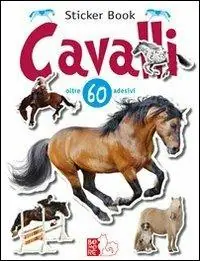 Non Perdere Cavalli. Con adesivi. Ediz. illustrata