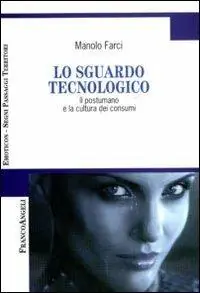 Miglior Prezzo Lo sguardo tecnologico. Il postumano e la cultura dei consumi