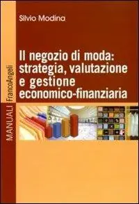 Scelto Dai Clienti Il negozio di moda strategia, valutazione e gestione economico-finanziaria
