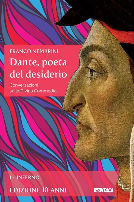 Dante, poeta del desiderio. Conversazioni sulla Divina Commedia. Vol. 1 Inferno. Ordina Subito