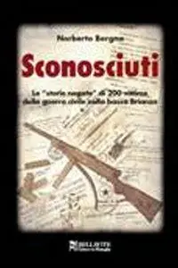 Sconosciuti. Le «storie negate» di 200 vittime della guerra civile nella bassa Brianza Spedizione Espresso