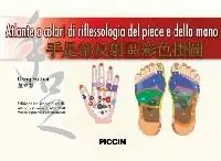 Atlante a colori di riflessologia del piede e della mano Nuova Collezione