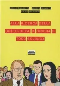 Alla ricerca della (in)felicità. Il cinema di Todd Solondz Prezzo Di Fabbrica
