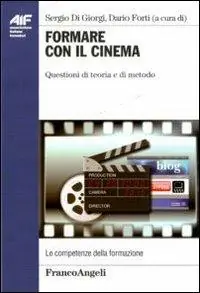 Formare con il cinema. Questioni di teoria e di metodo Prezzo Basso