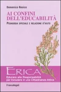 Ai confini dell‘educabilità. Pedagogia speciale e relazione d‘aiuto Popolare