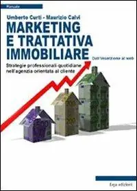 Marketing e trattativa immobiliare. Strategie professionali quotidiane nell‘agenzia orientata al cliente Prezzo Conveniente