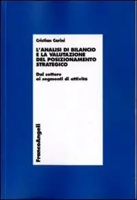L‘analisi di bilancio e la valutazione del posizionamento strategico. Dal settore ai segmenti di attività Promozione