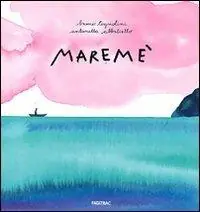 Maremé. Ediz. illustrata Spedito Oggi