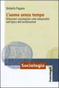 Vendita Finale L‘uomo senza tempo. Riflessioni sociologiche sulla temporalità nell‘epoca dell‘accelerazione