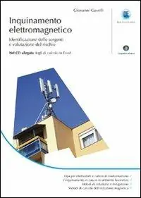 Inquinamento elettromagnetico. Identificazione delle sorgenti e valutazione del rischio. Con CD-ROM Prezzo Scontato
