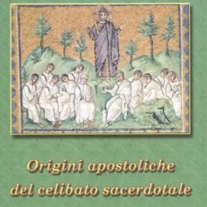A Buon Prezzo Le origini apostoliche del celibato sacerdotale