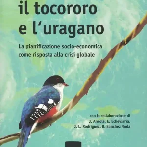 Il Tocororo e l‘uragano. La pianificazione socio-economica come risposta alla crisi globale Prezzo Di Fabbrica