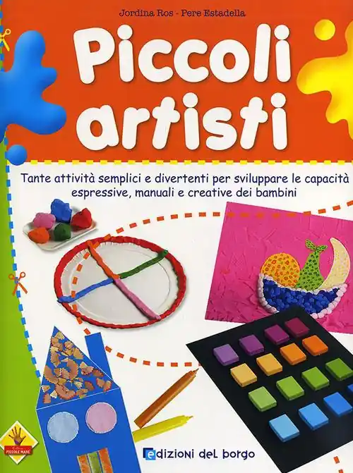 Piccoli artisti. Ediz. illustrata Ultimissimo Modello