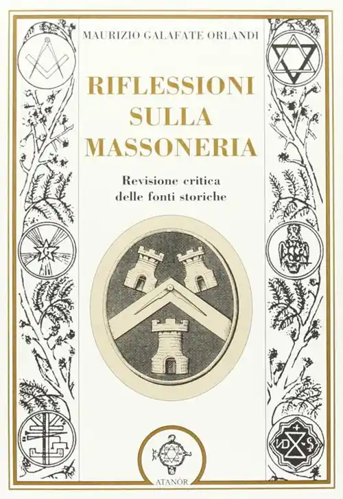 Riflessioni sulla massoneria. Revisione critica delle fonti storiche Più Venduto