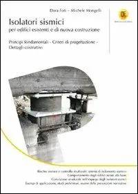 Isolatori sismici per edifici esistenti e di nuova costruzione. Principi fondamentali, criteri di progettazione, dettagli costruttivi Promozione