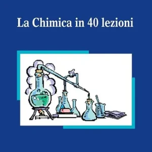 Offerta La chimica in 40 lezioni