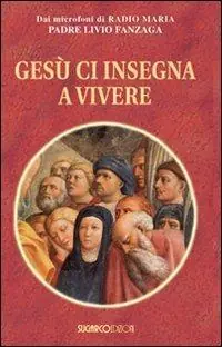 Più Venduto Gesù ci insegna a vivere