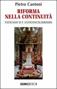 Riforma nella continuità. Vaticano II e anticonciliarismo Di Tendenza