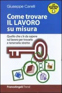 Scelto Dai Clienti Come trovare il lavoro su misura. Quello che c‘è da sapere sul lavoro per trovarlo e tenerselo stretto