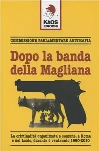 Occasione Imperdibile Dopo la banda della Magliana. La criminalità organizzata e comune, a Roma e nel Lazio, all‘inizio del Duemila