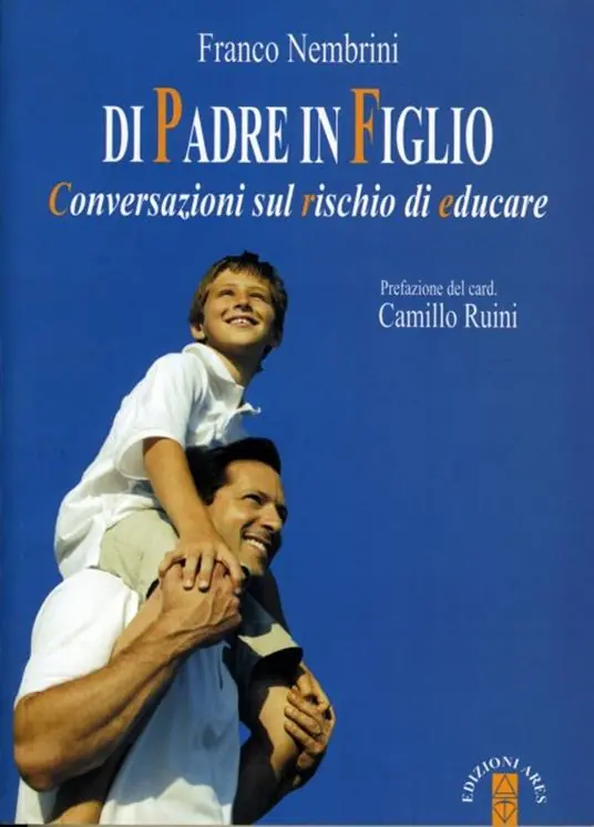 Di padre in figlio. Conversazioni sul rischio di educare Compra Oggi Stesso