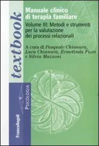 Manuale clinico di terapia familiare. Vol. 3 Metodi e strumenti per la valutazione dei processi relazionali Promo Stagionale