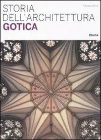 Storia dell‘architettura gotica. Ediz. illustrata Popolare