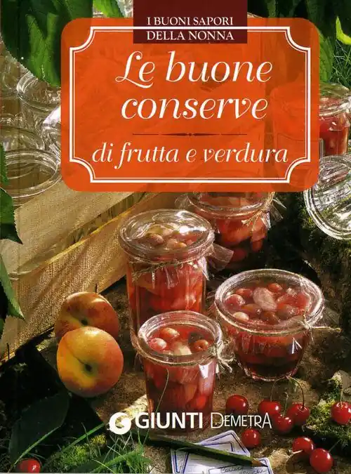 Le buone conserve di frutta e verdura Esclusivo