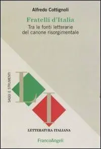 Ultima Occasione Fratelli d‘Italia. Tra le fonti letterarie del canone risorgimentale